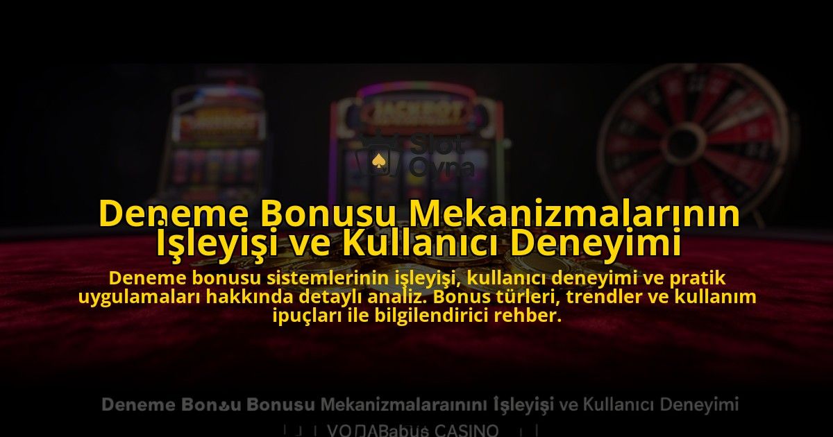 Deneme-Bonusu-Mekanizmalarinin-Isleyisi-ve-Kullanici-Deneyimi-overlay-1776699494.jpg