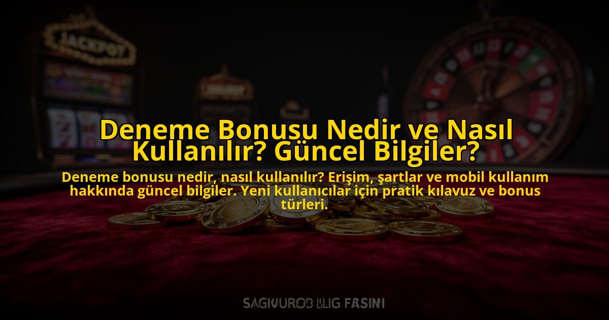 Deneme-Bonusu-Nedir-ve-Nasil-Kullanilir-Guncel-Bilgiler-overlay-1776031045.jpg